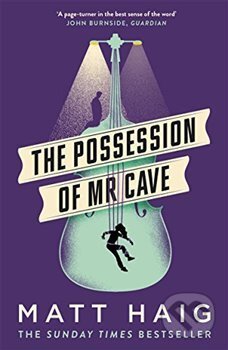 Kniha: The Possession of Mr Cave (Matt Haig). Canongate Books, 2018 Kniha: The Possession of Mr Cave (Matt Haig). Canongate Books, 2018