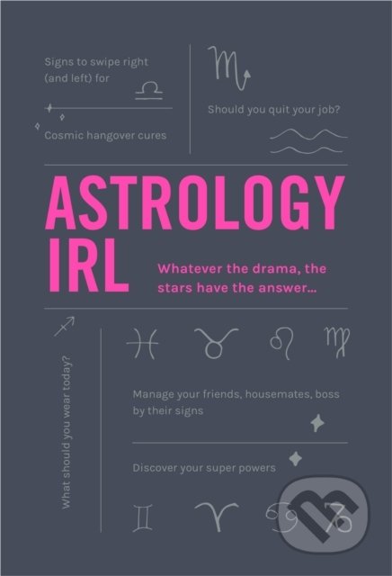 Kniha: Astrology IRL (Francesca Oddie a Liz Marvin). Rizzoli Universe, 2019 Kniha: Astrology IRL (Francesca Oddie a Liz Marvin). Rizzoli Universe, 2019