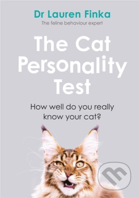 Kniha: The Cat Personality Test (Lauren Finka). Ebury, 2019 Kniha: The Cat Personality Test (Lauren Finka). Ebury, 2019