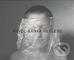 Reflexe - Pavel Baňka, Artmap, 2017