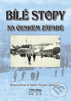 Kniha: Bílé stopy na českém západě (Špalková Gabriela). Starý most, 2017 Kniha: Bílé stopy na českém západě (Špalková Gabriela). Starý most, 2017