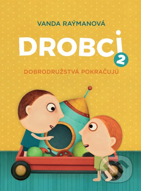 Kniha: Drobci 2 (Juraj Raýman a Vanda Raýmanová). Slovart, 2019 Kniha: Drobci 2 (Juraj Raýman a Vanda Raýmanová). Slovart, 2019