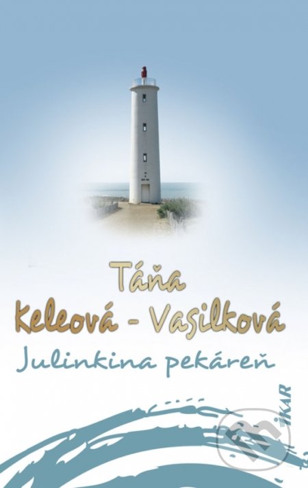 Kniha: Julinkina pekáreň (Táňa Keleová-Vasilková). Ikar, 2019 Kniha: Julinkina pekáreň (Táňa Keleová-Vasilková). Ikar, 2019