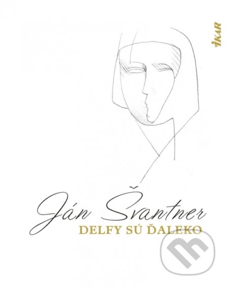 Kniha: Delfy sú ďaleko (Ján Švantner). Ikar, 2019 Kniha: Delfy sú ďaleko (Ján Švantner). Ikar, 2019