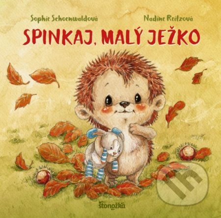 Kniha: Spinkaj, malý ježko (Sophie Schoenwald). Stonožka, 2019 Kniha: Spinkaj, malý ježko (Sophie Schoenwald). Stonožka, 2019