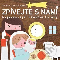Kniha: Zpívejte s námi 2 (Kühnův dětský sbor). Kühnův dětský sbor, o.p.s., 2017 Kniha: Zpívejte s námi 2 (Kühnův dětský sbor). Kühnův dětský sbor, o.p.s., 2017