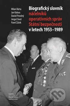 Kniha: Biografický slovník náčelníků operativních správ Státní bezpečnosti v letech 1953 - 1989 (Milan Bárta). Academia, 2017 Kniha: Biografický slovník náčelníků operativních správ Státní bezpečnosti v letech 1953 - 1989 (Milan Bárta). Academia, 2017