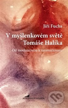 V myšlenkovém světě Tomáše Halíka - Jiří Fuchs, Academia Bohemica, 2019