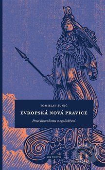 Kniha: Evropská nová pravice (Tomislav Sunić). Sol Noctis, 2019 Kniha: Evropská nová pravice (Tomislav Sunić). Sol Noctis, 2019