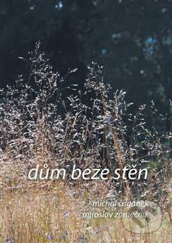 Kniha: Dům beze stěn (Michal Čagánek). Nakladatelství SamiZdatní, 2017 Kniha: Dům beze stěn (Michal Čagánek). Nakladatelství SamiZdatní, 2017