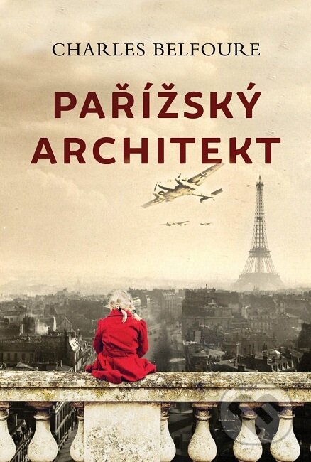 Kniha: Pařížský architekt (Charles Belfoure). BETA - Dobrovský, 2019 Kniha: Pařížský architekt (Charles Belfoure). BETA - Dobrovský, 2019