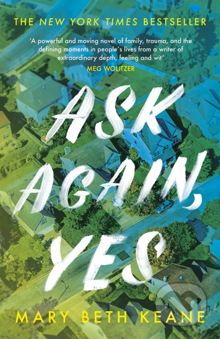 Kniha: Ask Again, Yes (Mary Beth Keane). Penguin Books, 2019 Kniha: Ask Again, Yes (Mary Beth Keane). Penguin Books, 2019