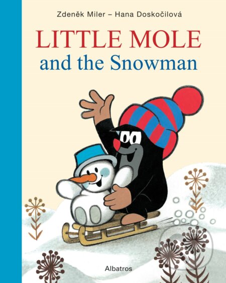Kniha: Little Mole and the Snowman (Hana Doskočilová a Zdeněk Miler). Albatros CZ, 2019 Kniha: Little Mole and the Snowman (Hana Doskočilová a Zdeněk Miler). Albatros CZ, 2019