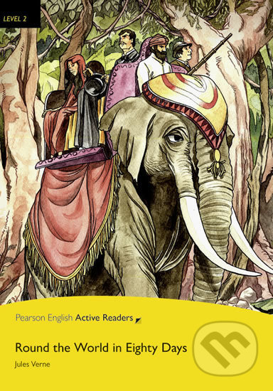 Kniha: Round The World In Eighty Days (Jules Verne). Pearson, 2014 Kniha: Round The World In Eighty Days (Jules Verne). Pearson, 2014
