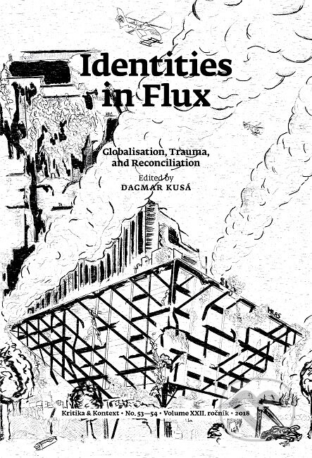Kniha: Identities in Flux (Dagmar Kusá). Kritika a kontext, 2018 Kniha: Identities in Flux (Dagmar Kusá). Kritika a kontext, 2018
