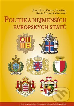 Kniha: Politika nejmenších evropských států (David Šanc, Jiří Zákravský, Ladislav Cabada, Michal Kubát, Pavel Hlaváček, Petr Jurek a Sandra Štollová). Centrum pro studium demokracie a kultury, 2018 Kniha: Politika nejmenších evropských států (David Šanc, Jiří Zákravský, Ladislav Cabada, Michal Kubát, Pavel Hlaváček, Petr Jurek a Sandra Štollová). Centrum pro studium demokracie a kultury, 2018