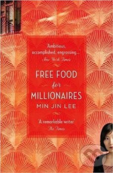Kniha: Free Food for Millionaires (Min Jin Lee). Head of Zeus, 2018 Kniha: Free Food for Millionaires (Min Jin Lee). Head of Zeus, 2018