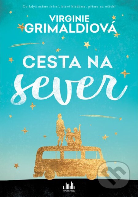 E-kniha: Cesta na sever (Virginie Grimaldi). Grada, 2019 E-kniha: Cesta na sever (Virginie Grimaldi). Grada, 2019