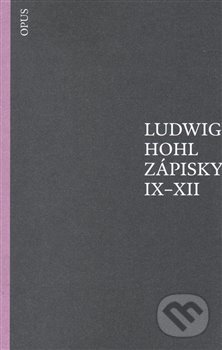 Kniha: Zápisky IX–XII (Ludwig Hohl). Opus, 2018 Kniha: Zápisky IX–XII (Ludwig Hohl). Opus, 2018