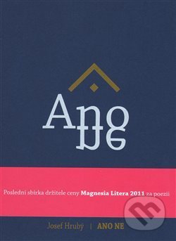 Kniha: ANO NE (Josef Hrubý). Kosmas s.r.o.(HK), 2018 Kniha: ANO NE (Josef Hrubý). Kosmas s.r.o.(HK), 2018