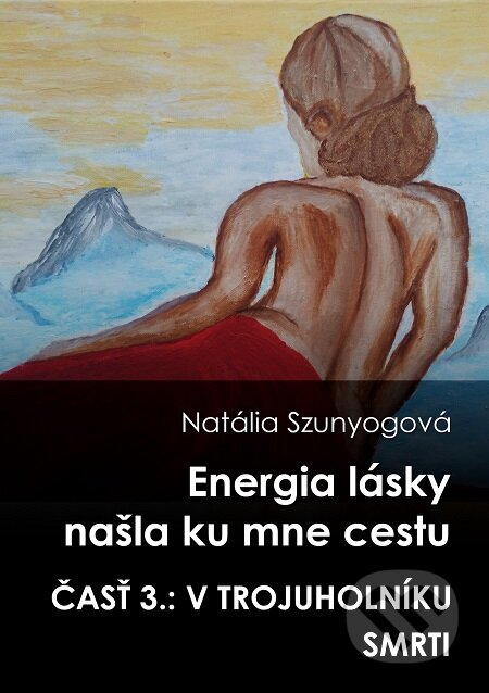E-kniha: Energia lásky našla ku mne cestu (Natália Szunyogová). E-knihy jedou E-kniha: Energia lásky našla ku mne cestu (Natália Szunyogová). E-knihy jedou