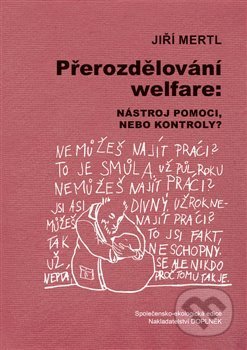 Kniha: Přerozdělování welfare (Jiří Mertl). Doplněk, 2017 Kniha: Přerozdělování welfare (Jiří Mertl). Doplněk, 2017