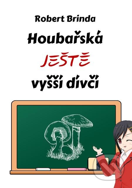 E-kniha: Houbařská ještě vyšší dívčí (Robert Brinda). E-knihy jedou E-kniha: Houbařská ještě vyšší dívčí (Robert Brinda). E-knihy jedou