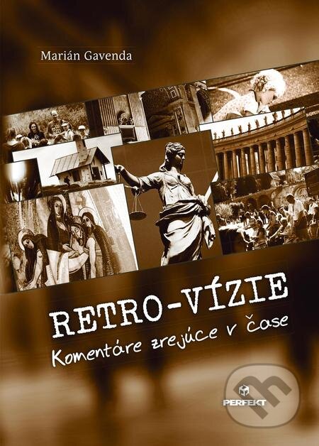 E-kniha: Retro-vízie (Marián Gavenda). Perfekt, 2018 E-kniha: Retro-vízie (Marián Gavenda). Perfekt, 2018
