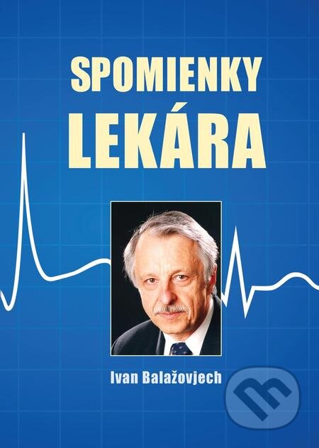 E-kniha: Spomienky lekára (Ivan Balažovjech). Perfekt, 2018 E-kniha: Spomienky lekára (Ivan Balažovjech). Perfekt, 2018