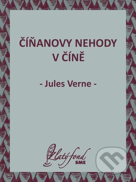 E-kniha: Číňanovy nehody v Číně (Jules Verne). Petit Press E-kniha: Číňanovy nehody v Číně (Jules Verne). Petit Press