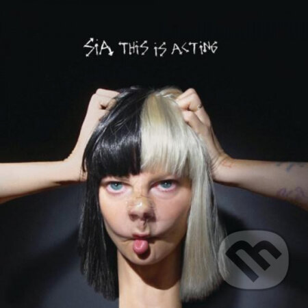 Sia: This Is Acting LP - Sia, Sony Music Entertainment, 2016