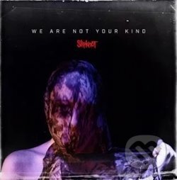 Hudební CD: Slipknot: We Are Not Your Kind LP (Warner Music). Warner Music, 2019 Hudební CD: Slipknot: We Are Not Your Kind LP (Warner Music). Warner Music, 2019