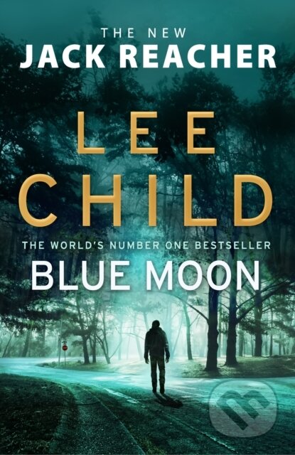 Kniha: Blue Moon (Lee Child). Transworld, 2019 Kniha: Blue Moon (Lee Child). Transworld, 2019
