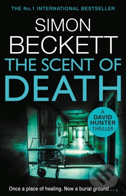 The Scent of Death - Simon Beckett, Bantam Press, 2019