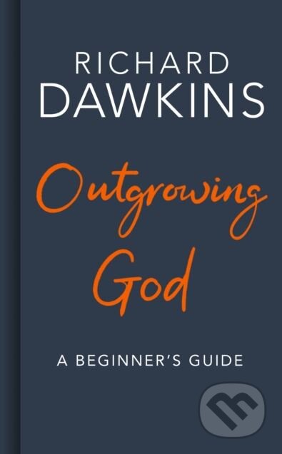 Kniha: Outgrowing God (Richard Dawkins). Transworld, 2019 Kniha: Outgrowing God (Richard Dawkins). Transworld, 2019