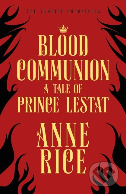 Kniha: Blood Communion (Anne Rice). Arrow Books, 2019 Kniha: Blood Communion (Anne Rice). Arrow Books, 2019