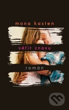 Kniha: Věřit znovu (Mona Kasten). Edice knihy Omega, 2019 Kniha: Věřit znovu (Mona Kasten). Edice knihy Omega, 2019