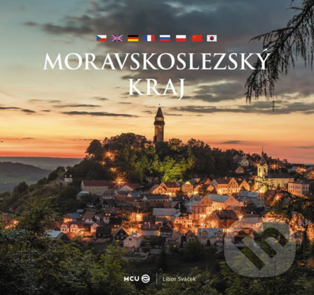 Kniha: Moravskoslezský kraj (Libor Sváček). MCU, 2018 Kniha: Moravskoslezský kraj (Libor Sváček). MCU, 2018