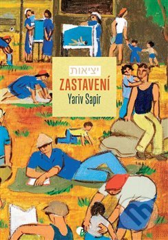 Kniha: Zastavení (Yariv Sapir). Protimluv, 2017 Kniha: Zastavení (Yariv Sapir). Protimluv, 2017