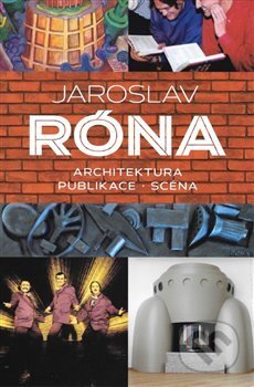Kniha: Jaroslav Róna (Jan Dvořák). Pražská scéna, 2017 Kniha: Jaroslav Róna (Jan Dvořák). Pražská scéna, 2017