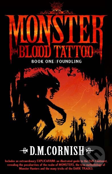 Kniha: Monster Blood Tattoo: Foundling (D.M. Cornish). Corgi Books, 2015 Kniha: Monster Blood Tattoo: Foundling (D.M. Cornish). Corgi Books, 2015