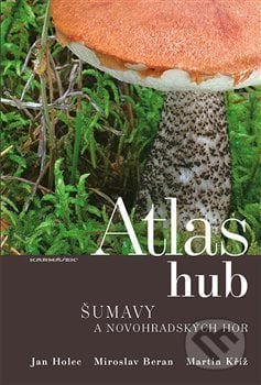 Atlas hub Šumavy a Novohradských hor - Miroslav Beran, Jan Holec , Martin Kříž, Karmášek, 2018