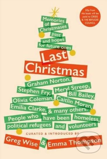 Kniha: Last Christmas (Emma Thompson a Greg Wise). Quercus, 2019 Kniha: Last Christmas (Emma Thompson a Greg Wise). Quercus, 2019