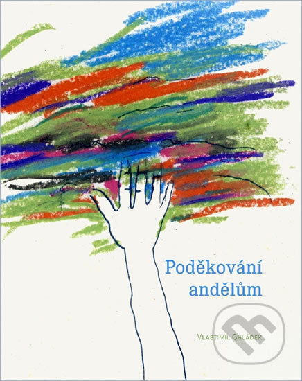 Kniha: Poděkování andělům (Vlastimil Chládek). Econ, 2011 Kniha: Poděkování andělům (Vlastimil Chládek). Econ, 2011
