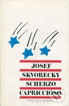 Kniha: Scherzo capriccioso (Josef Škvorecký). Books and Cards, 2016 Kniha: Scherzo capriccioso (Josef Škvorecký). Books and Cards, 2016