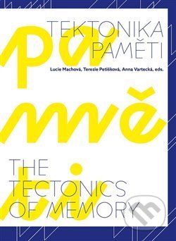 Kniha: Tektonika paměti (Anna Vartecká, Lucie Machová a Terezie Petišková). Dům umění města Brna, 2017 Kniha: Tektonika paměti (Anna Vartecká, Lucie Machová a Terezie Petišková). Dům umění města Brna, 2017