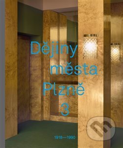 Kniha: Dějiny města Plzně 3 (Město Plzeň). Město Plzeň, 2018 Kniha: Dějiny města Plzně 3 (Město Plzeň). Město Plzeň, 2018