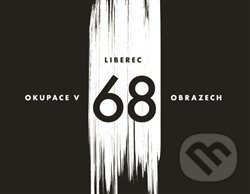 Kniha: Liberec – okupace v 68 obrazech (Václav Toužimský a Vladimír Vlk). Nakladatelství Kalendář Liberecka, 2018 Kniha: Liberec – okupace v 68 obrazech (Václav Toužimský a Vladimír Vlk). Nakladatelství Kalendář Liberecka, 2018