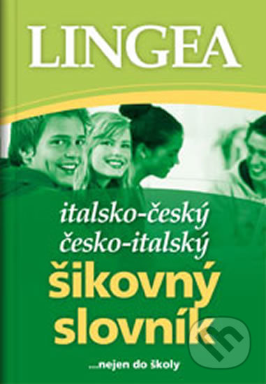 Kniha: Italsko-český, česko italský šikovný slovník (Lingea). Lingea, 2013 Kniha: Italsko-český, česko italský šikovný slovník (Lingea). Lingea, 2013