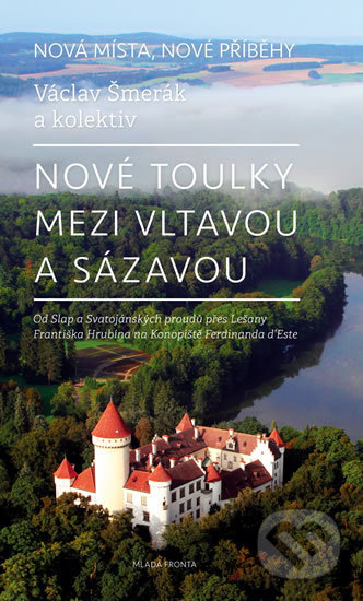 Kniha: Nové toulky mezi Vltavou a Sázavou (Václav Šmerák). Mladá fronta, 2014 Kniha: Nové toulky mezi Vltavou a Sázavou (Václav Šmerák). Mladá fronta, 2014